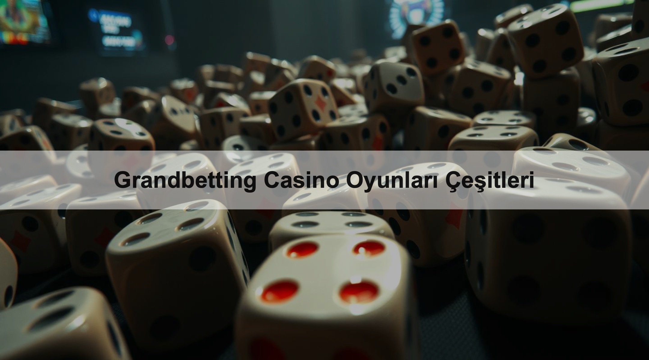 Grandbetting Casino Oyunları Çeşitleri 1 Grandbetting Casino Oyunları Çeşitleri