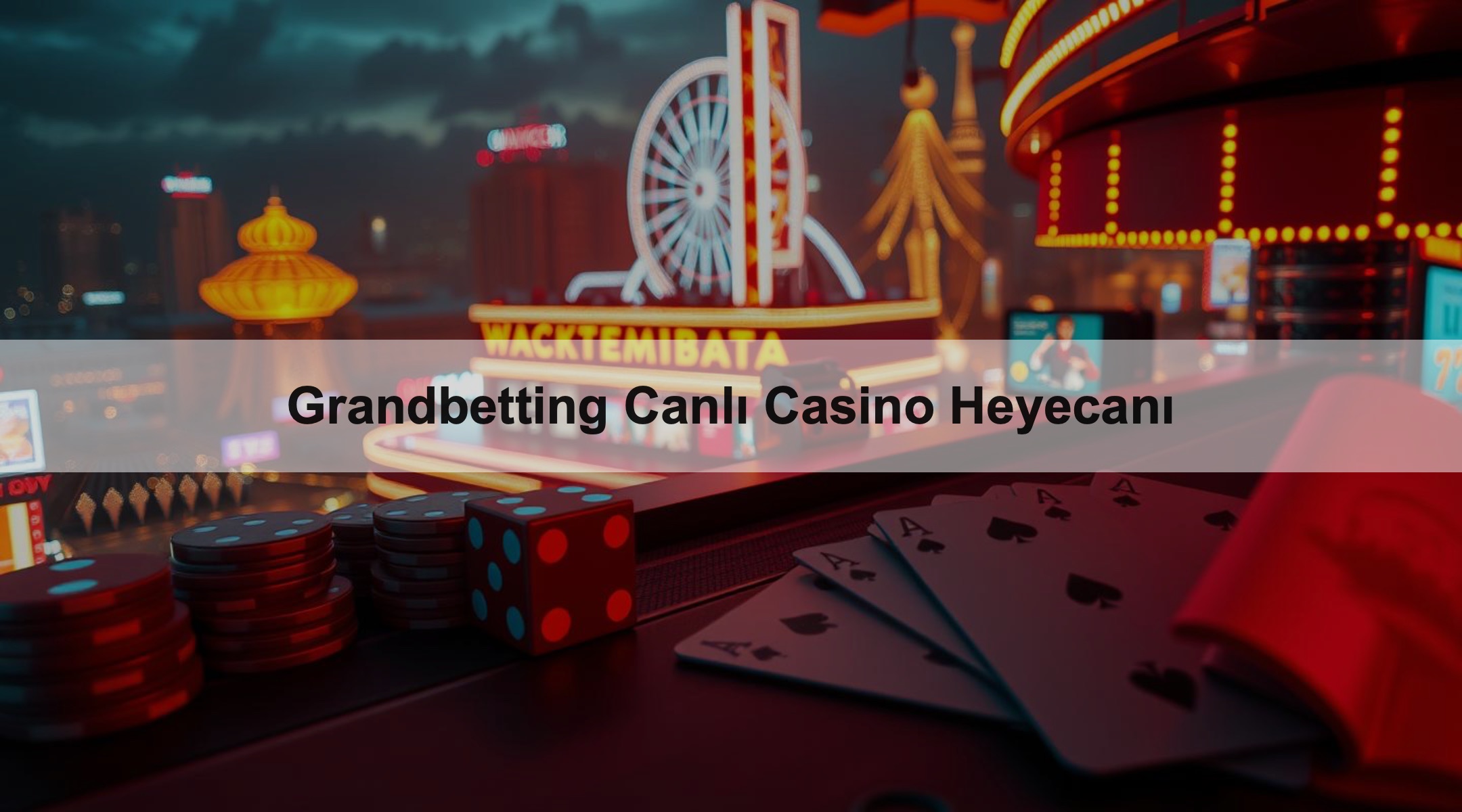 Grandbetting Canlı Casino Heyecanı 1 Grandbetting Canlı Casino Heyecanı