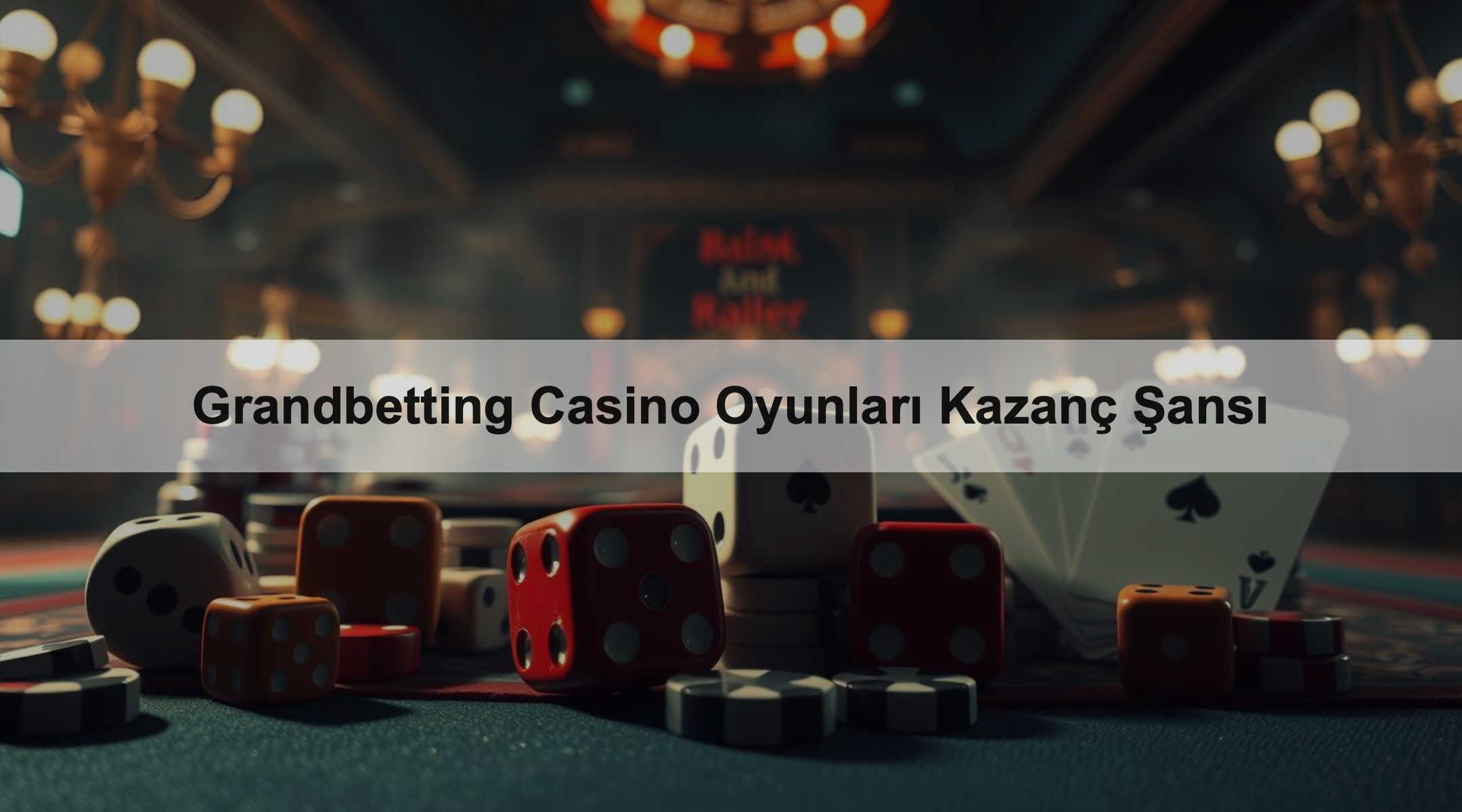 Grandbetting Casino Oyunları Kazanç Şansı 1 Grandbetting Casino Oyunları Kazanç Şansı